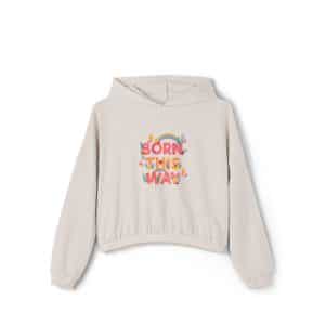 Women's Cinched Bottom Hoodie Born This Way